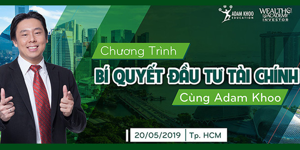 KHÓA ĐÀO TẠO BÍ QUYẾT ĐẦU TƯ TÀI CHÍNH CÙNG ADAM KHOO