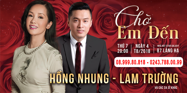 Liveshow Hồng Nhung - Lam Trường: "Chờ Em Đến"