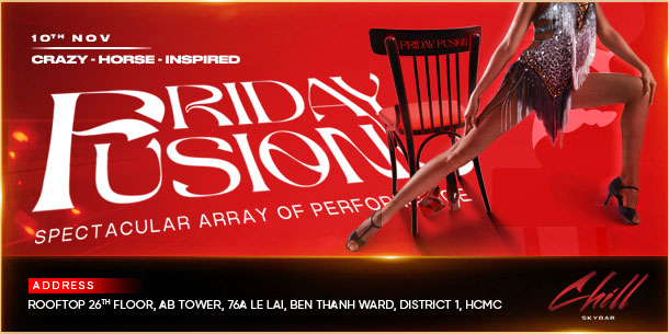 Chuỗi sự kiện tuần FRIDAY FUSION tại Chill Skybar TP.HCM