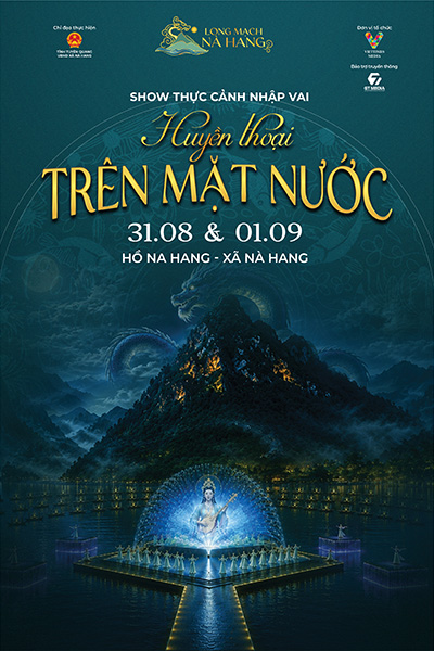 Sân khấu thực cảnh: Long Mạch Nà Hang - Huyền thoại trên mặt nước